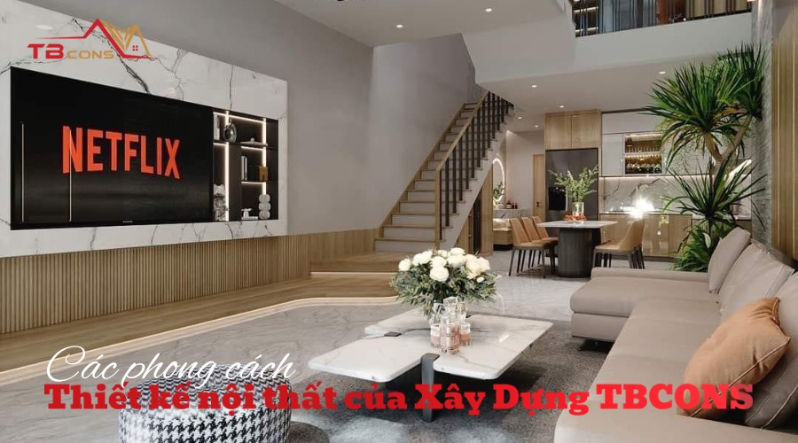 Các phong cách thiết kế nội thất đẹp tại TBCONS