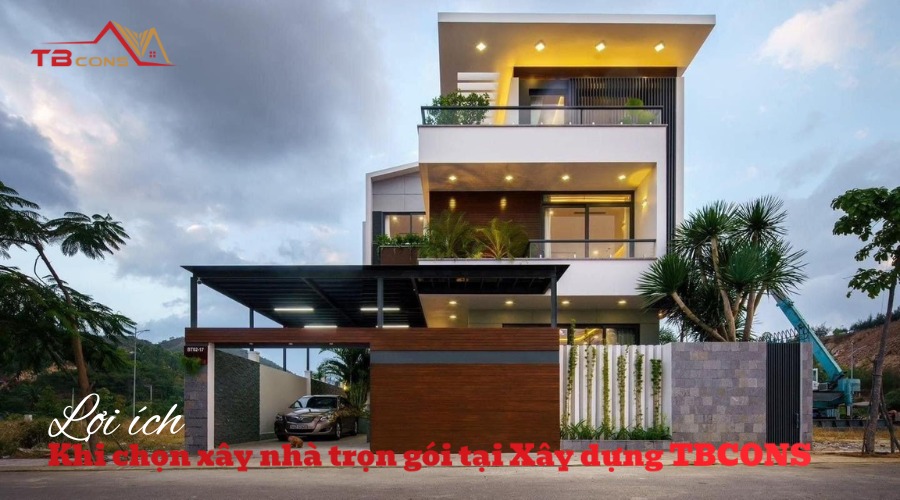 Lợi ích khi sử dụng dịch vụ xây nhà trọn gói tại TBCONS