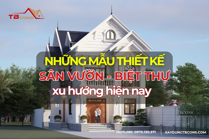 Những mẫu thiết kế sân vườn biệt thự xu hướng ưa chuộng hiện nay