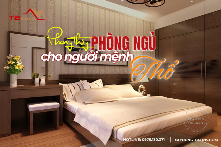 PHONG THỦY PHÒNG NGỦ CHO NGƯỜI MỆNH THỔ