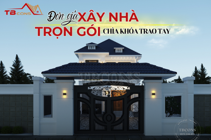 ĐƠN GIÁ  XÂY NHÀ TRỌN GÓI (CHÌA KHÓA TRAO TAY)